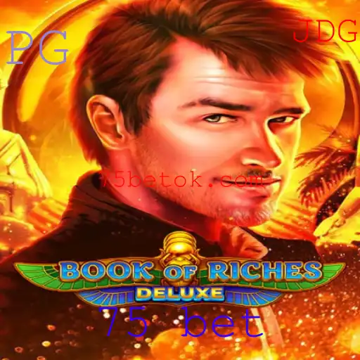 Explorando o Universo de BookofRichesDeluxe: O Que Você Precisa Saber sobre o Jogo com Destaque para a Estratégia de '75 bet'