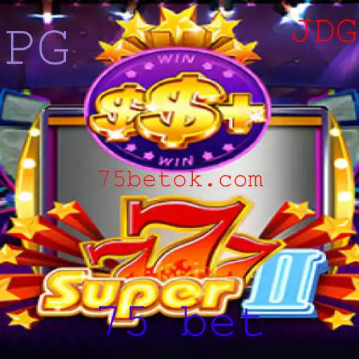 Explorando o Mundo de Super777II: 75 Bet na Era Digital
